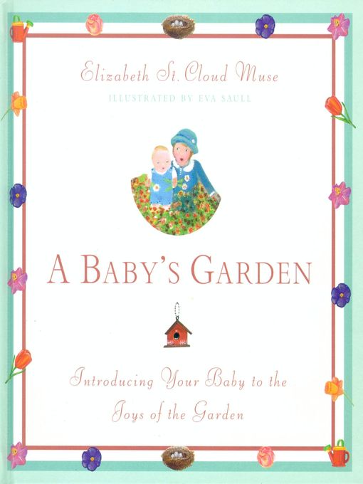 Title details for A Baby's Garden by Elizabeth St. Cloud Muse - Available